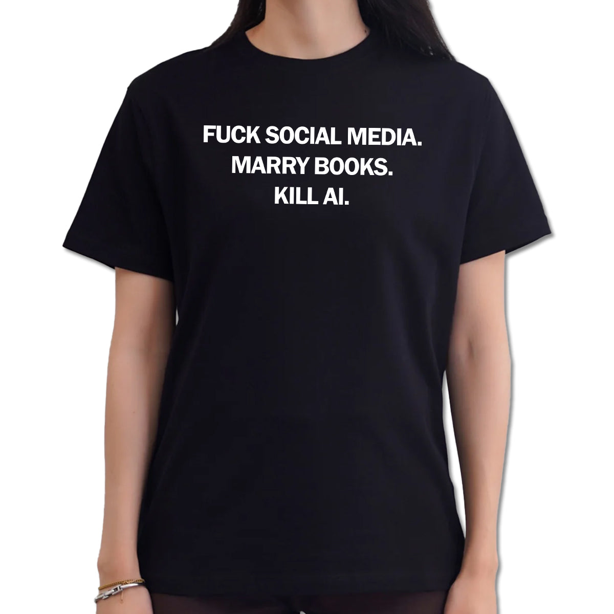 Fuck Social Media Marry Books Kill AI Shirt