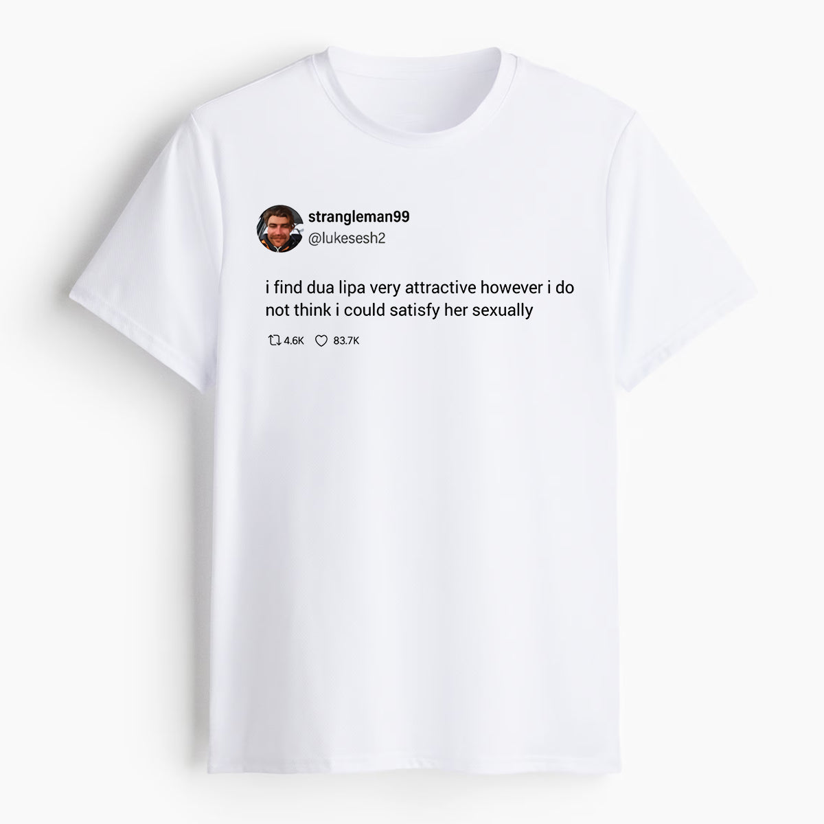 I Find Dua Lipa Very Attractive Tweet Shirt