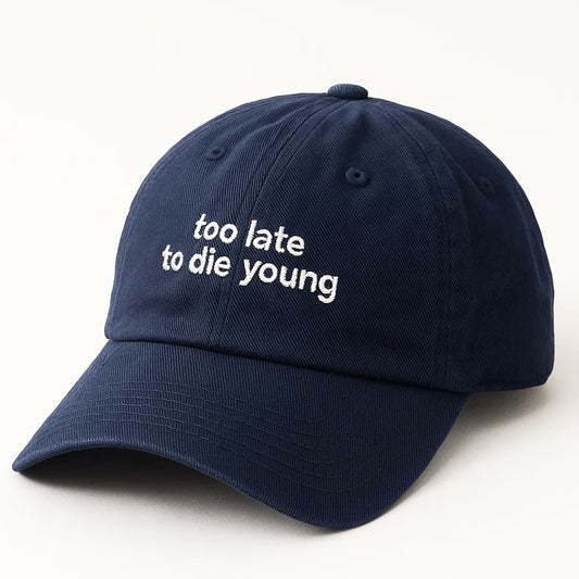Too Late To Die Young Hat Cap