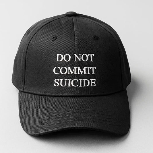 Do Not Commit Suicide Hat