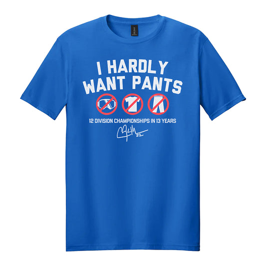 Kike Hernandez I Hardly Want Pants Shirt