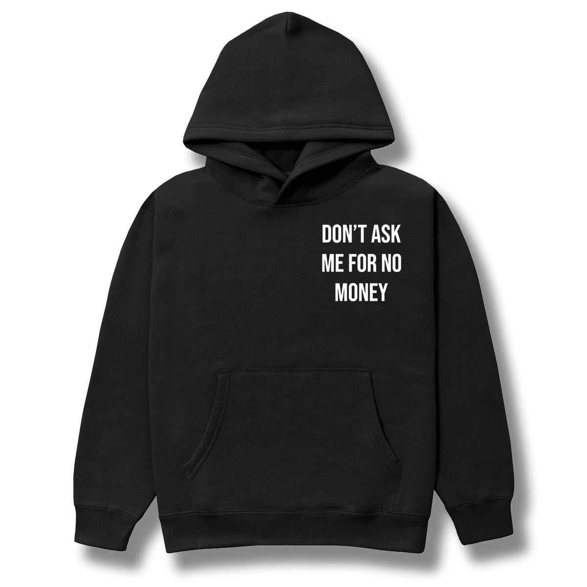 King Chip Don't Ask Me For No Money Hoodie