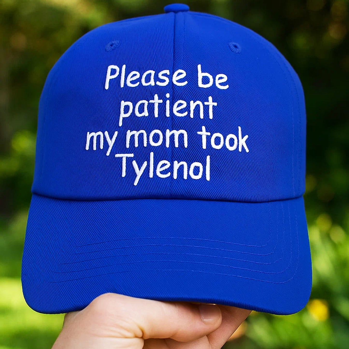 Please Be Patient My Mom Took Tylenol Hat