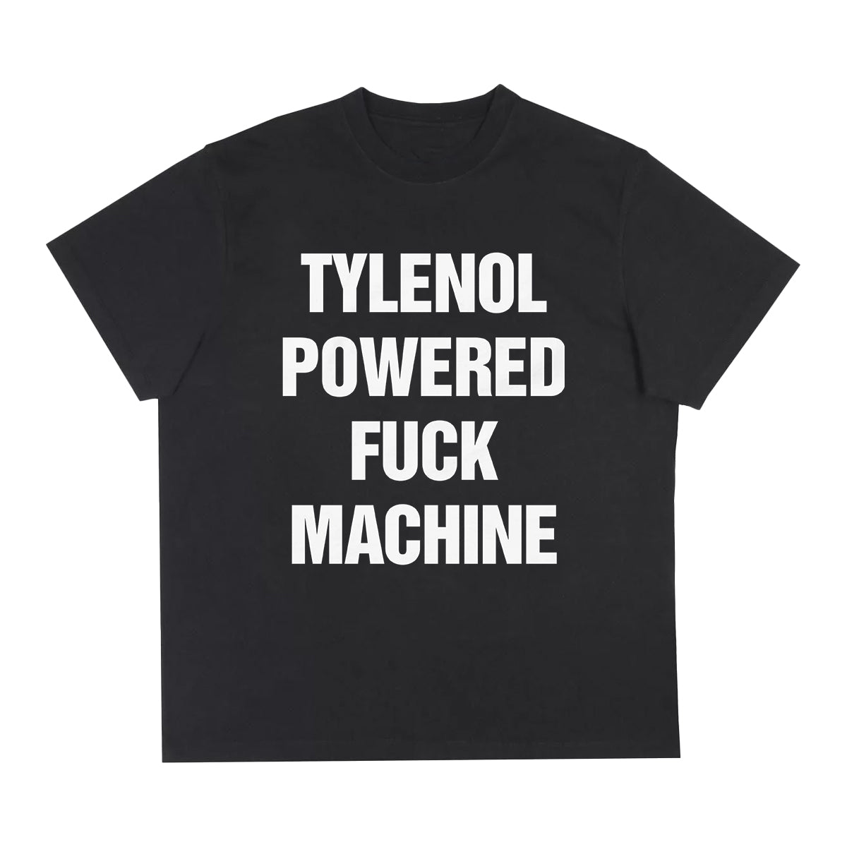 Tylenol Powered Fuck Machine Shirt