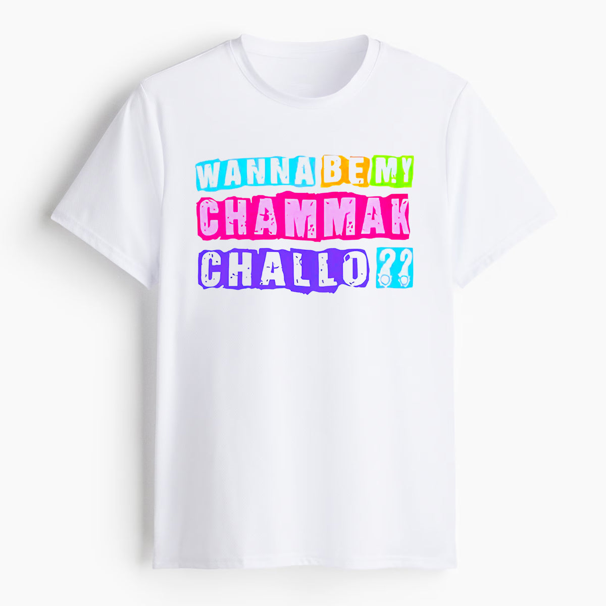 Wanna Be My Chammak Challo T-shirt