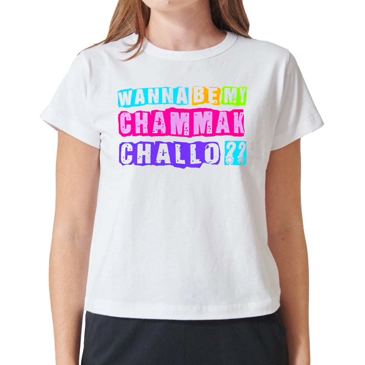 Wanna Be My Chammak Challo T-shirt
