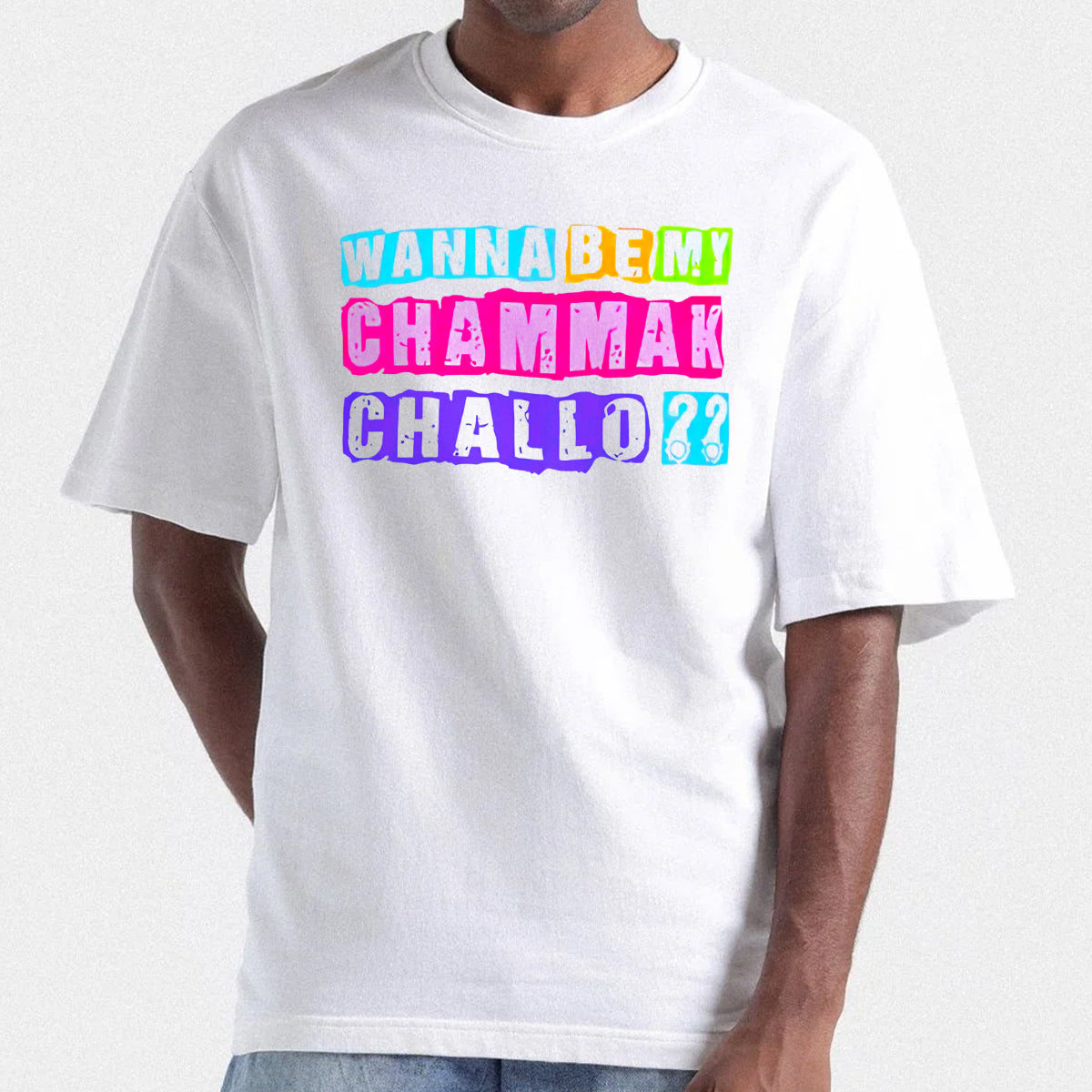 Wanna Be My Chammak Challo T-shirt
